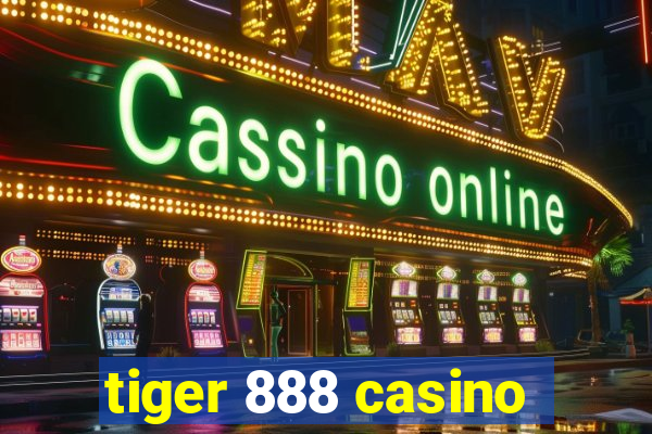 tiger 888 casino