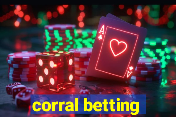 corral betting