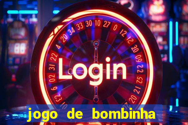 jogo de bombinha que ganha dinheiro