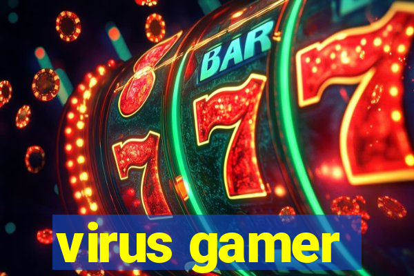 virus gamer