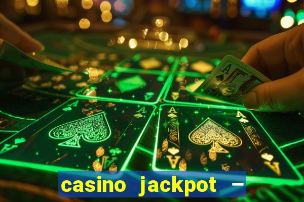 casino jackpot – slot machine