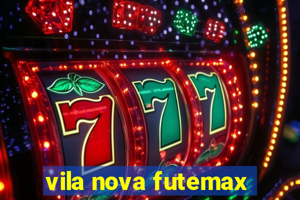 vila nova futemax