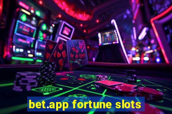 bet.app fortune slots