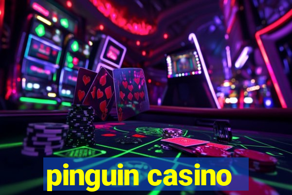 pinguin casino