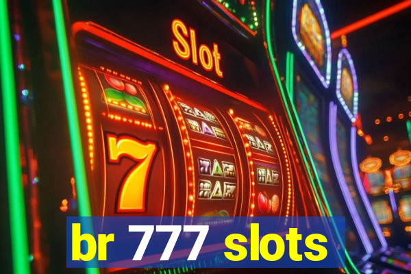 br 777 slots