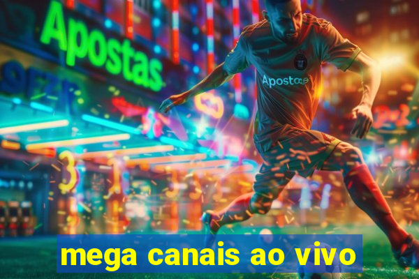 mega canais ao vivo