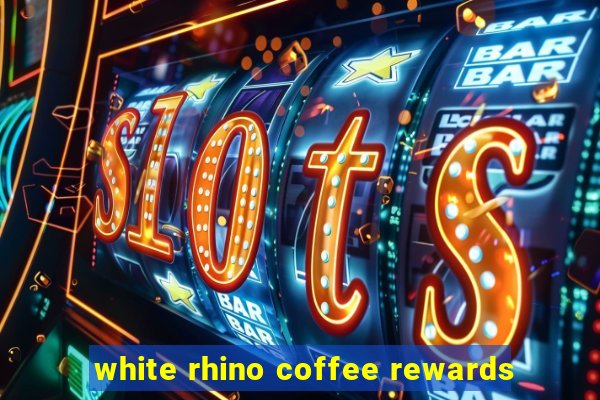 white rhino coffee rewards