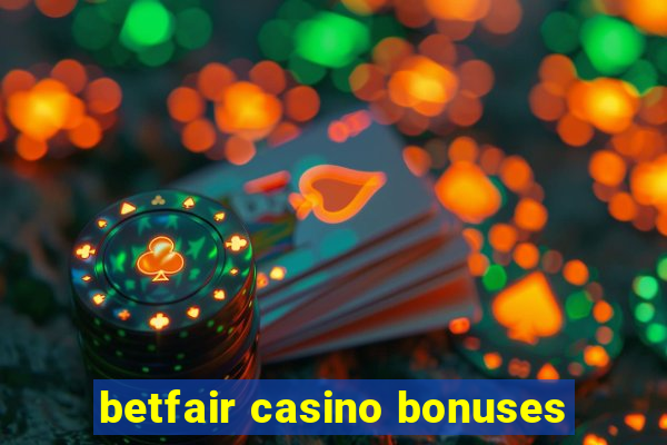 betfair casino bonuses