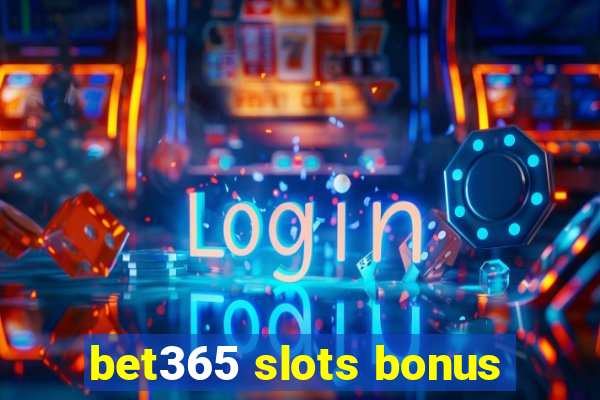 bet365 slots bonus