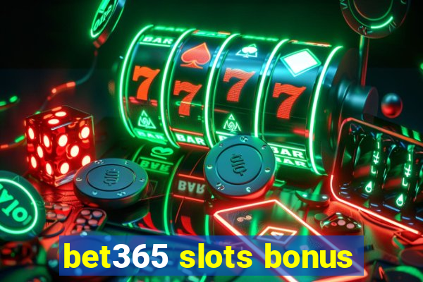 bet365 slots bonus