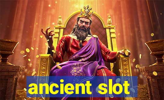 ancient slot