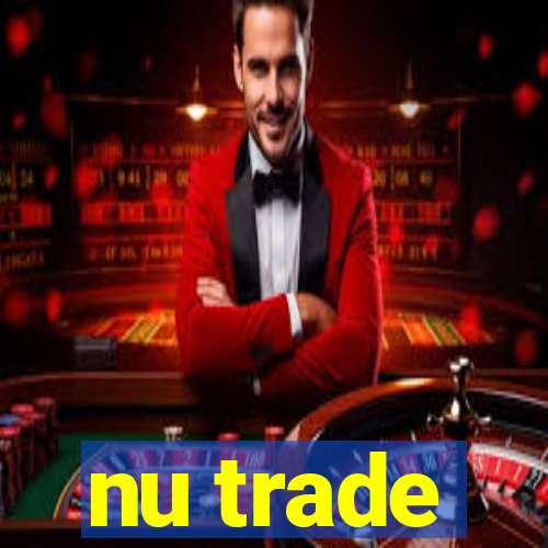 nu trade