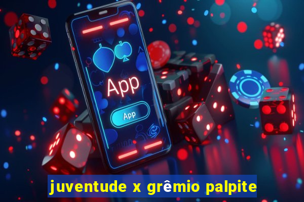 juventude x grêmio palpite