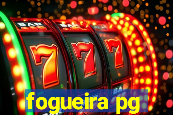 fogueira pg