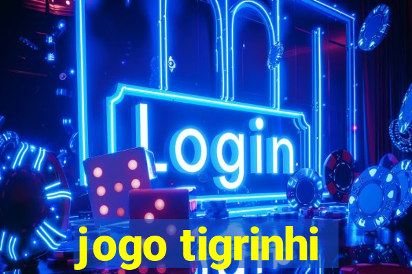 jogo tigrinhi