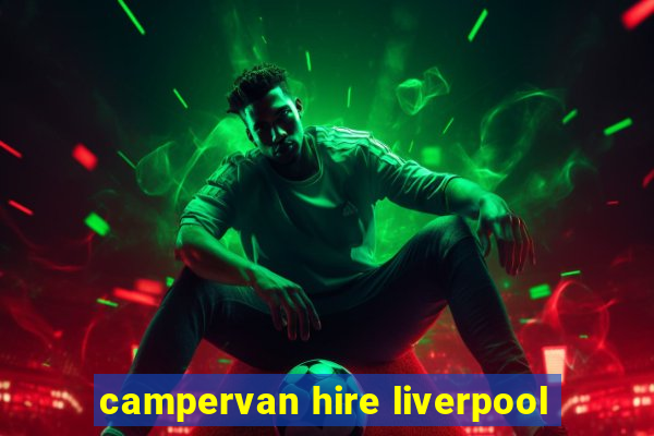 campervan hire liverpool