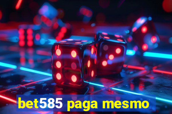 bet585 paga mesmo