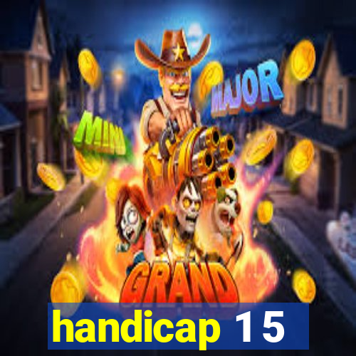 handicap 1 5