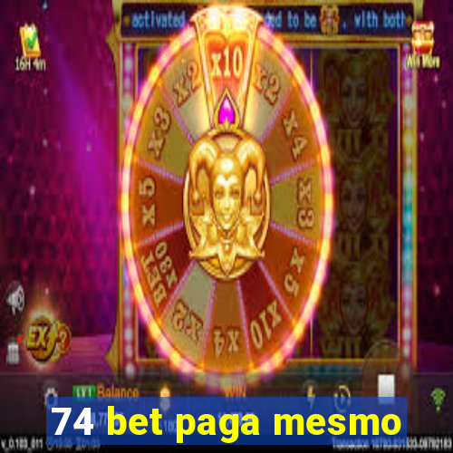 74 bet paga mesmo