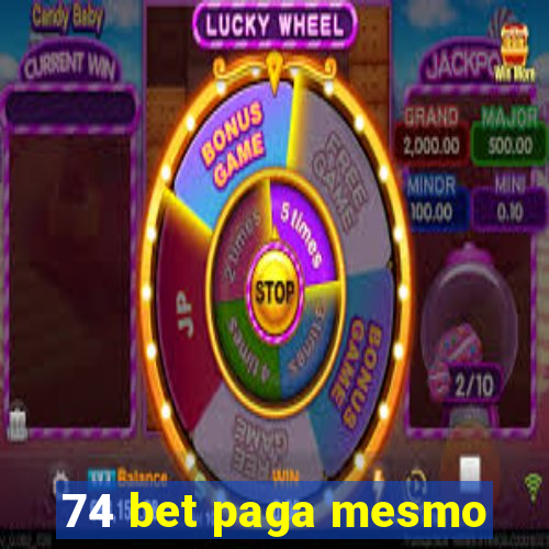 74 bet paga mesmo