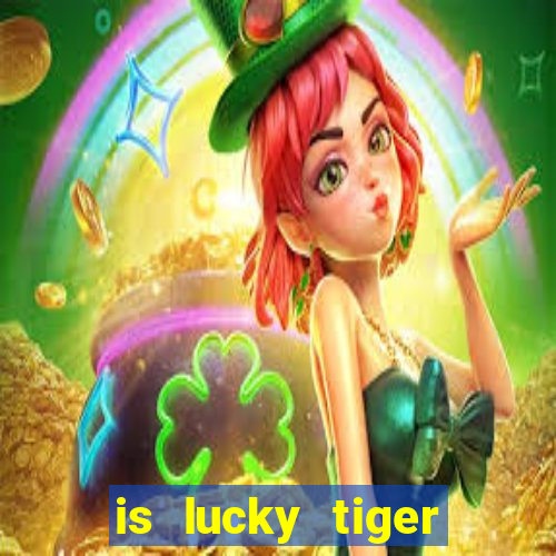 is lucky tiger casino legit