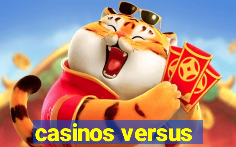 casinos versus