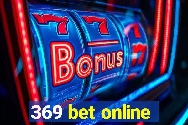 369 bet online