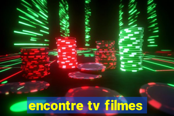 encontre tv filmes