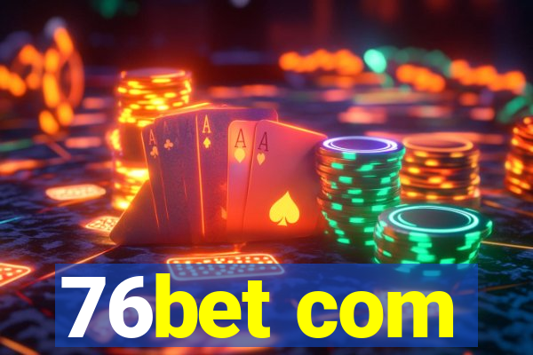 76bet com