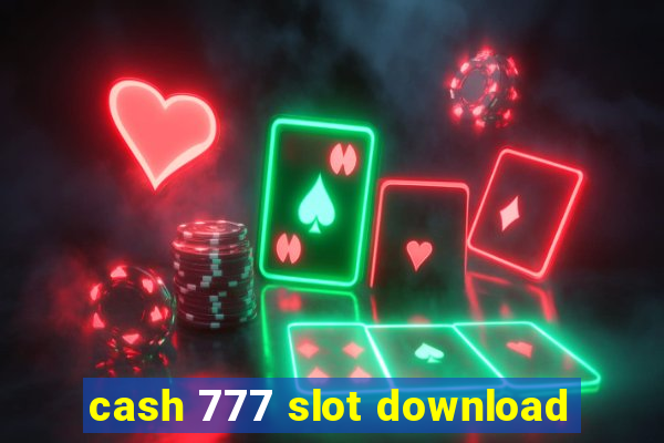 cash 777 slot download