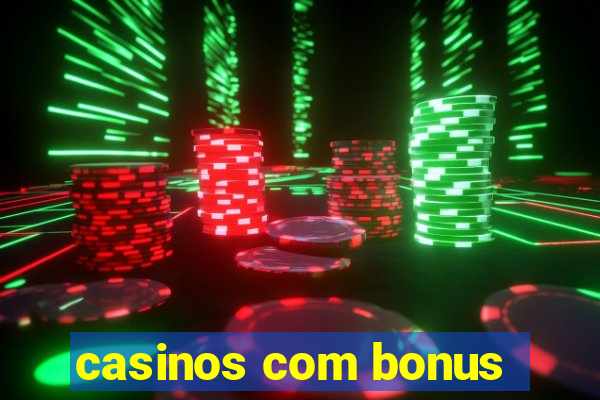 casinos com bonus