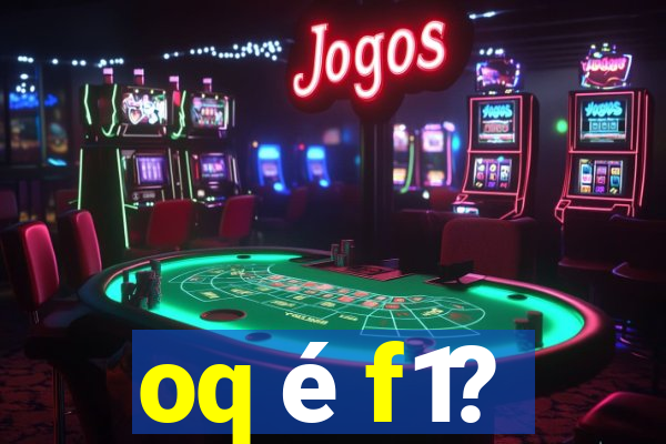 oq é f1?