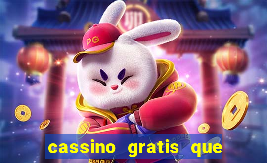 cassino gratis que ganha dinheiro