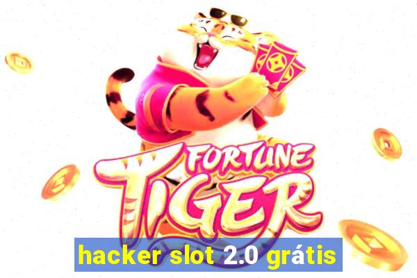 hacker slot 2.0 grátis