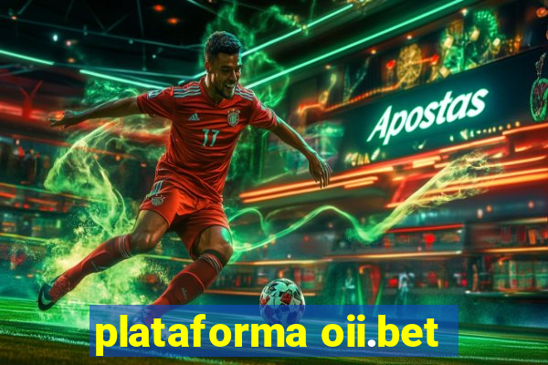 plataforma oii.bet