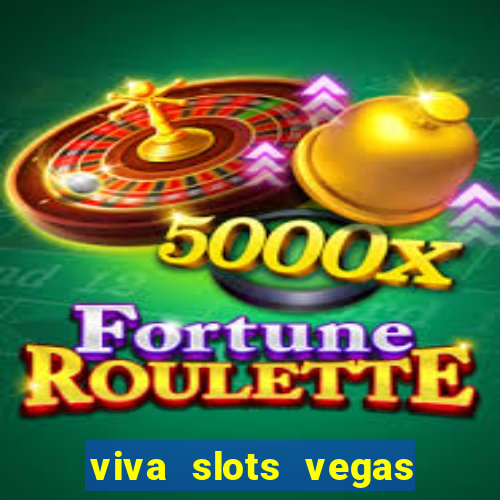 viva slots vegas casino gratis