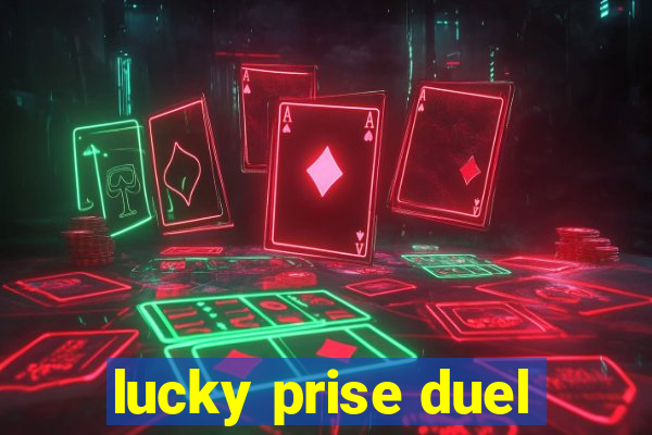 lucky prise duel