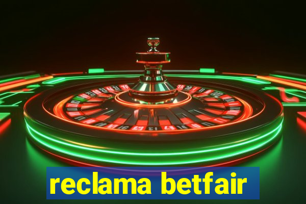 reclama betfair