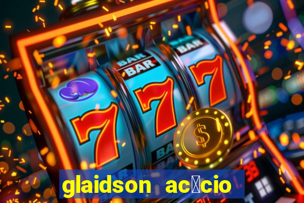 glaidson ac谩cio dos santos