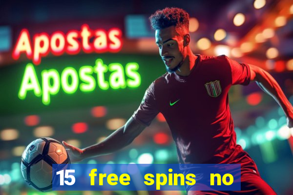 15 free spins no deposit casino