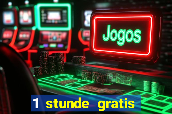 1 stunde gratis spielen casino