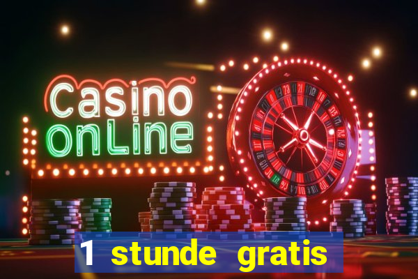 1 stunde gratis spielen casino