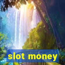 slot money