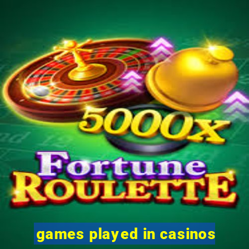 games played in casinos