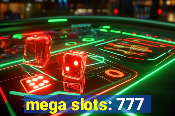 mega slots: 777