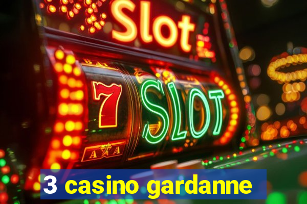 3 casino gardanne