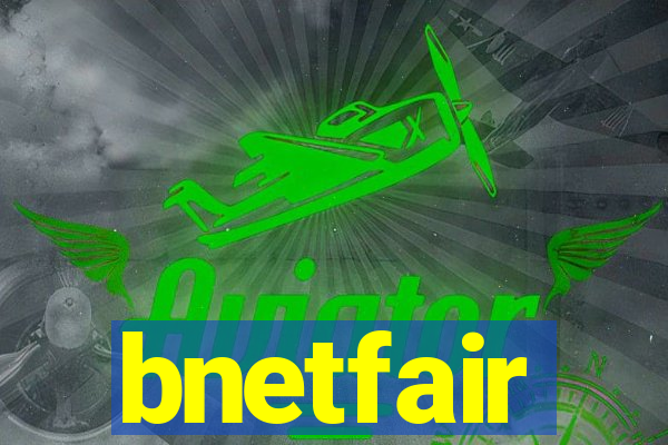 bnetfair