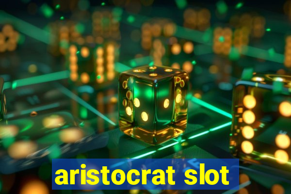 aristocrat slot