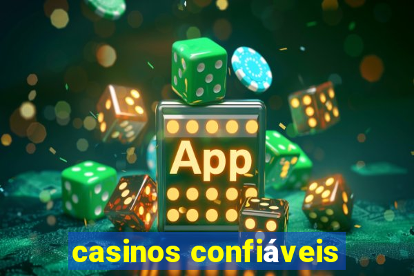 casinos confiáveis