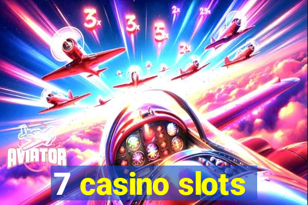 7 casino slots